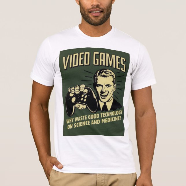Funny Video Game Saying T-Shirt (Front)