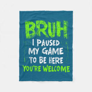 Funny Video Gamer Bruh I Paused My Game Teen Boys Fleece Blanket