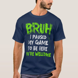 Funny Video Gamer Bruh I Paused My Game Teen Boys  T-Shirt