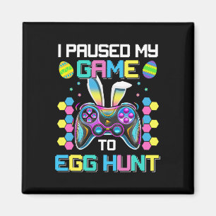 Funny Video Gamer Humour I Paused My Game To Egg H Magnet