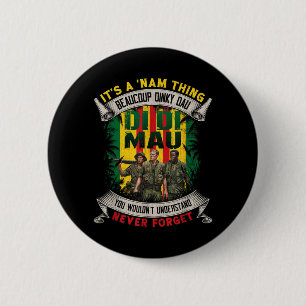 Funny Vietnam Veteran Its a NAM Thing Di Di Mau 6 Cm Round Badge