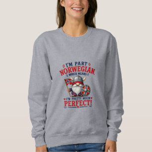 Funny Viking/Norwegian Gnome, "I'm Part Norwegian" Sweatshirt