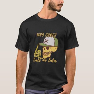 Funny Vintage Attention design who cares call me l T-Shirt