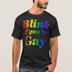 Funny Vintage  Blink If You're Gay  T-Shirt