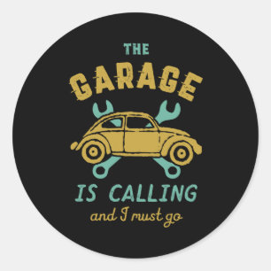 Funny Vintage Car Mechanic The Garage Is Calling Classic Round Sticker