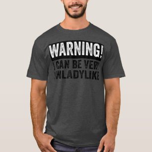 Funny Vintage Girls Design Warning I Can Be Very U T-Shirt