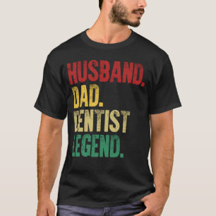 Funny Vintage Husband Dad Dentist Legend Retro T-Shirt