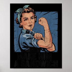 Funny Vintage Make Him A Sandwich Poster