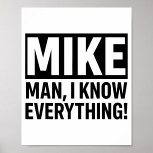 Funny Vintage Mike Knows Everything Man Quote For Poster