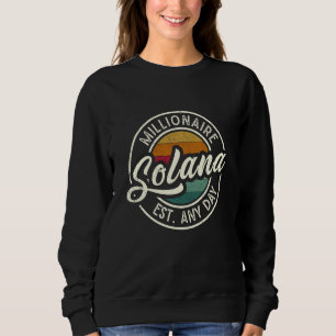 Funny Vintage Millionaire Est Any Day Solana Sol C Sweatshirt