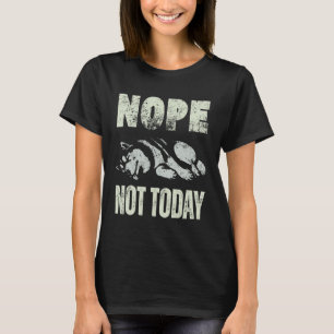 Funny Vintage Nope Not Today Funny Lazy Siberian H T-Shirt