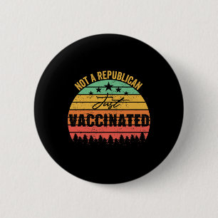 Funny Vintage Not A Republican Just Vaccinated 6 Cm Round Badge