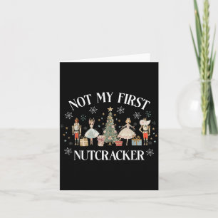 Funny Vintage Not My First Nutcracker Sugar Fairy  Card