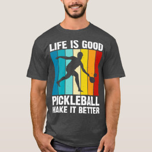 Funny Vintage Pickleball Quote Life is Good Pickle T-Shirt