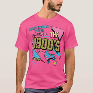 Funny Vintage Please Be Patient With Me Im From th T-Shirt