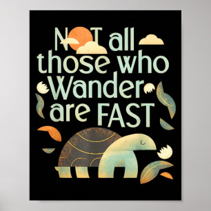 Funny vintage quote not those who wander are fast poster