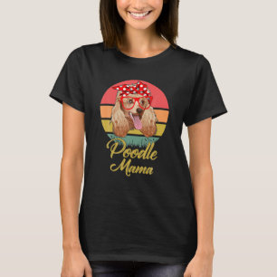 Funny Vintage Retro Poodle Mama Gift Dog Lover T-Shirt