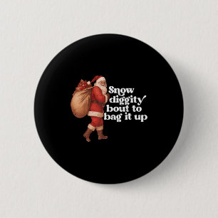 Funny Vintage Santa Claus Snow Diggity Bout To Bag 6 Cm Round Badge