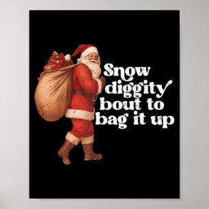 Funny Vintage Santa Claus Snow Diggity Bout To Bag Poster