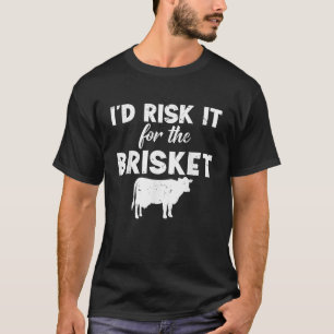 Funny Vintage Smoke Brisket Id Risk it For the Bri T-Shirt