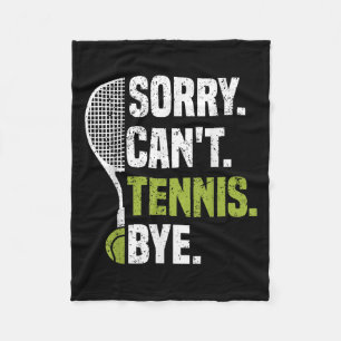 Funny Vintage Sorry Can't Tennis Bye Tennis Srts L Fleece Blanket