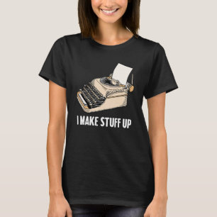 Funny Vintage Typewriter Making Stuff T-Shirt