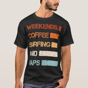 Funny Vintage Weekends Coffee Lovers And Surfing S T-Shirt