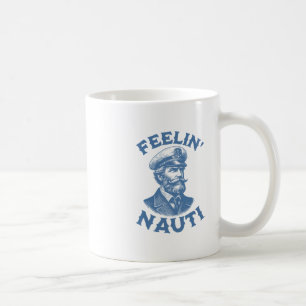 Funny Vintage Yacht Captain Feelin' Nauti Coffee Mug