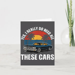 Funny Vintage Yes I Really Do Need All These Car R Card