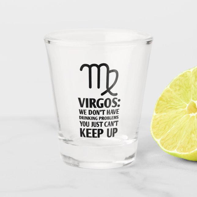 Funny Virgo Zodiac Signs Drinking Horoscope Shot Glass (Front)