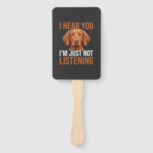 Funny Vizsla Not Listening Dog Quote Hand Fan