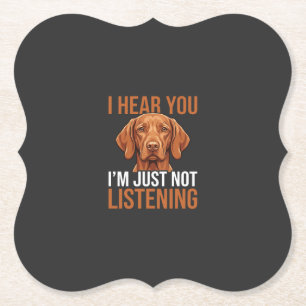 Funny Vizsla Not Listening Dog Quote Paper Coaster
