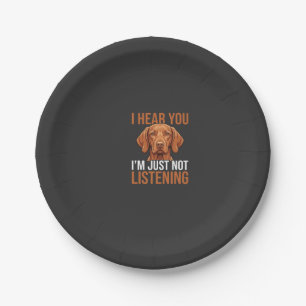 Funny Vizsla Not Listening Dog Quote Paper Plate
