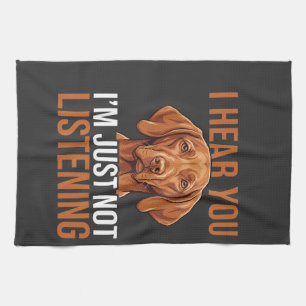Funny Vizsla Not Listening Dog Quote Tea Towel