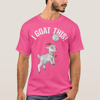 Funny Volleyball I Goat This Goat Lover Volleyball T-Shirt