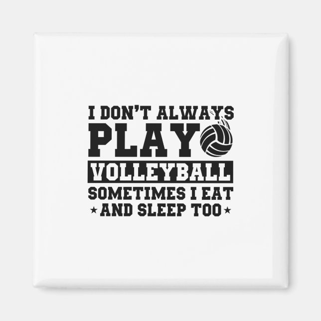 Funny Volleyball Saying for Volleyball Players Magnet (Front)