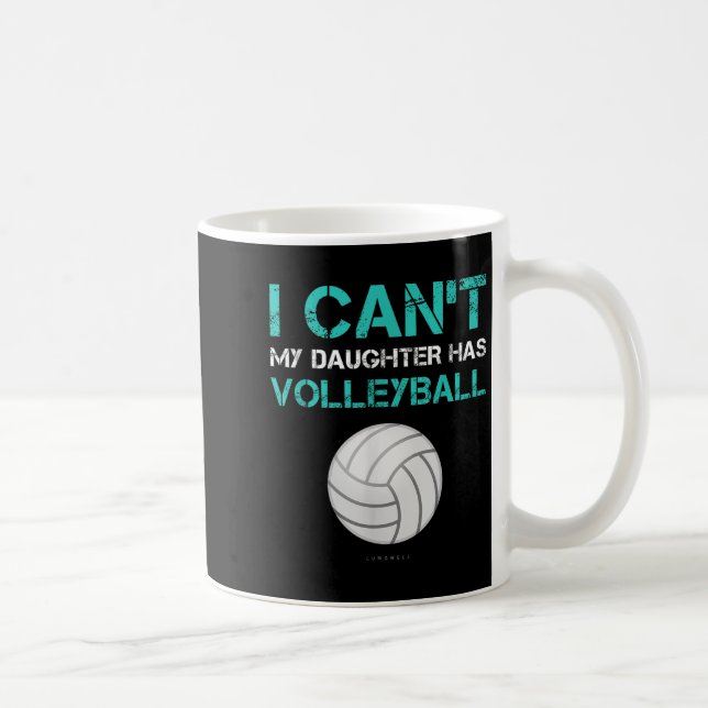 Funny Volleyball Shirt_ I Can't My Daughter Has Vo Coffee Mug (Right)