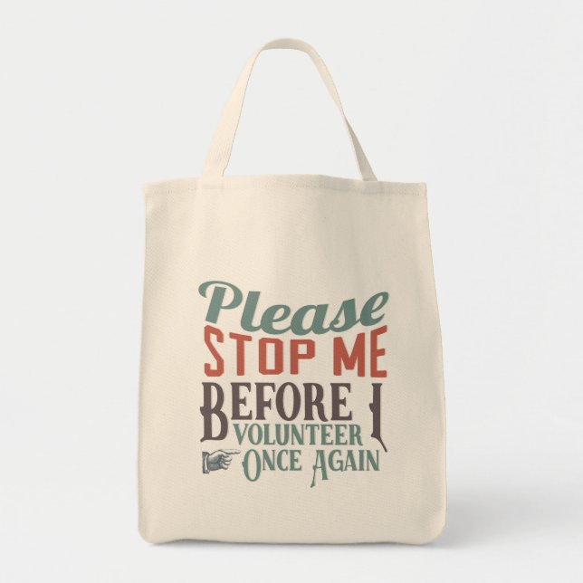 Funny Volunteer Please Stop Me Typography Tote Bag (Front)