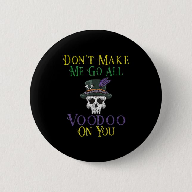 Funny Voodoo Quote - Witch Doctor Skull Mardi Gras 6 Cm Round Badge (Front)