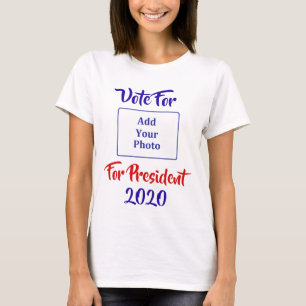 Funny Vote For (Add your photo) 2020 Election T-Shirt