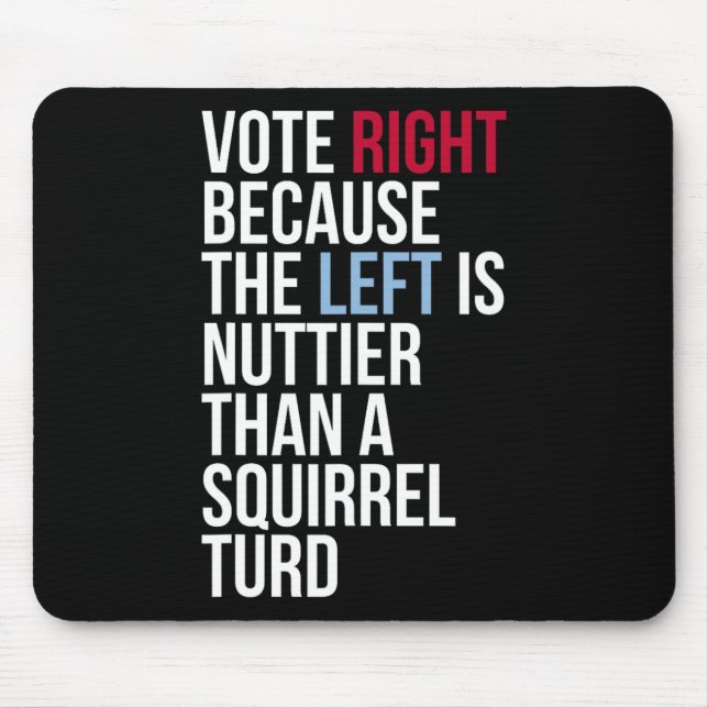 Funny Vote Right Left Nuttier Squirrel Anti Democr Mouse Mat (Front)