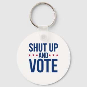 Funny Voting Election - Shut Up And Vote  Key Ring