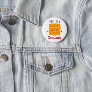 Funny Waffle Don't Be A Twatwaffle 6 Cm Round Badge