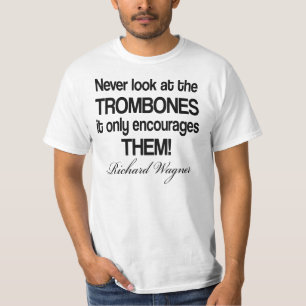 Funny Wagner Quote Trombone T-Shirt
