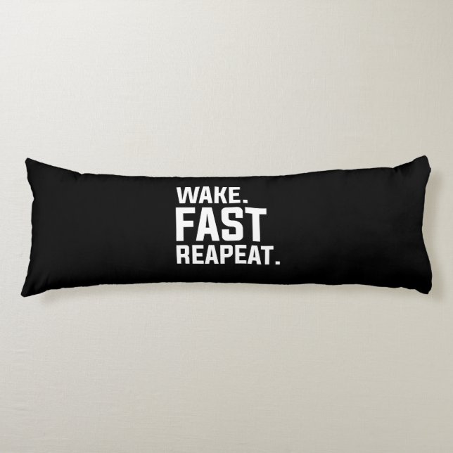Funny Wake Fast Repeat Graphic Sarcastic  Body Cushion (Front)