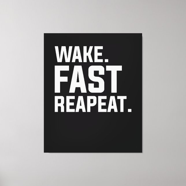 Funny Wake Fast Repeat Graphic Sarcastic  Canvas Print (Front)