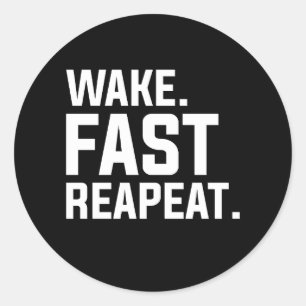 Funny Wake Fast Repeat Graphic Sarcastic  Classic Round Sticker