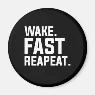 Funny Wake Fast Repeat Graphic Sarcastic  Magnet