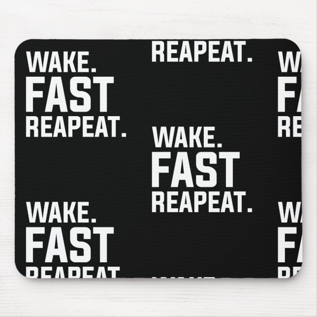 Funny Wake Fast Repeat Graphic Sarcastic  Mouse Mat (Front)