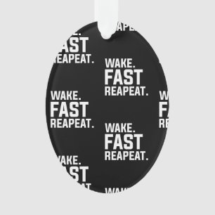 Funny Wake Fast Repeat Graphic Sarcastic Ornament